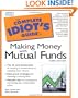 The Complete Idiot's Guide to Making Money with Mutual Funds (3rd Edition)