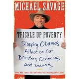 Trickle Up Poverty: Stopping Obama's Attack on Our Borders, Economy, and Security