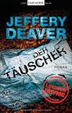 Der T&auml;uscher: Roman - Jeffery Deaver