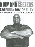 Diamond Geezers: True Stories of the Hardest Men in Britain