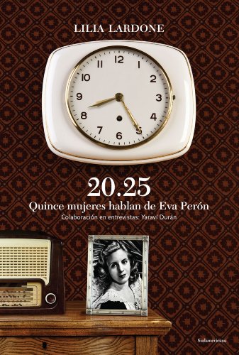 20.25 Quice mujeres hablan de Eva Perón (Spanish Edition)