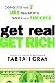 Get Real, Get Rich: Conquer the 7 Lies Blocking You from Success
