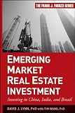 Emerging Market Real Estate Investment: Investing in China, India, and Brazil (Frank J. Fabozzi Series)