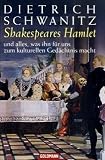 Shakespeares Hamlet: und alles, was ihn für uns zum kulturellen Gedächtnis macht