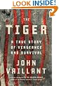 The Tiger: A True Story of Vengeance and Survival