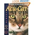 Acu-Cat: A Guide to Feline Acupressure by Nancy A. Zidonis and Amy Snow