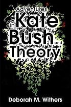 Adventures in Kate Bush and Theory