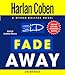 【Amazonの商品情報へ】Fade Away (A Myron Bolitar Novel)