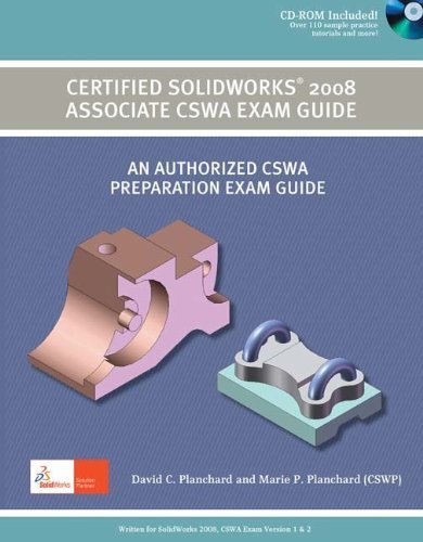 Certified SolidWorks 2008 Associate CSWA Exam Guide by David Planchard (2008-08-19)