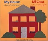 My House/Mi Casa: A Book in Two Languages/Mi Casa : UN Libro En DOS Lenguas