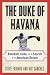 The Duke of Havana: Baseball, Cuba, and the Search for the American Dream Image of The Duke of Havana: Baseball, Cuba, and the Search for the American Dream