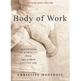 Body of Work: Meditations on Mortality from the Human Anatomy Lab