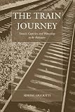 The train journey : transit, captivity, and witnessing in the Holocaust