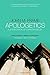 Apologetics: A Justification of Christian Belief