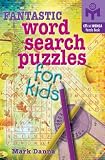 Fantastic Word Search Puzzles for Kids [FANTASTIC WORD SEARCH PUZ]