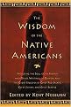 The Wisdom of the Native Americans (Includes the Soul of an Indian and Other Writings by Ohiyesa, and the Great Speeches of Red Jacket, Chief Joseph, and Chief Seattle) (Hardcover)