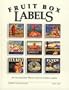 Fruit Box Labels: An Illustrated Price Guide to Citrus Labels