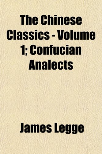 Textbook - The Chinese Classics - Volume 1; Confucian Analects