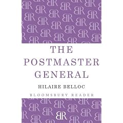 The Postmaster General. by Hilaire Belloc.