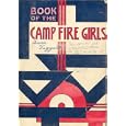 Book of the Camp Fire Girls by Camp Fire Girls
