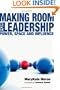 Making Room for Leadership: Power, Space and Influence