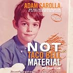 Not Taco Bell Material | Adam Carolla