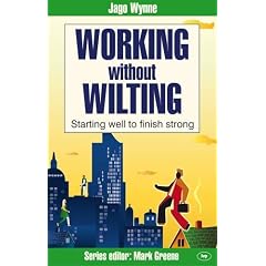 Working without Wilting: Starting Well to Finish Strong (Faith at Work)