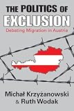 The politics of exclusion : debating migration in Austria