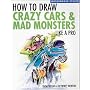 How to Draw Crazy Cars and Mad Monsters Like a Pro (Motorbooks Studio) (Motorbooks Studios)
