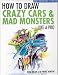 How to Draw Crazy Cars and Mad Monsters Like a Pro
