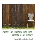Punch: The Immortal Liar, Documents in his History