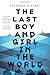 The Last Boy and Girl in the World