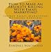 How to Make An Absolute Killing With Email Marketing! Secret Email Marketing Methods Exposed! - AUDIOBOOK