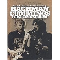 Randy Bachman and Burton Cummings: First Time Around