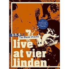 B.B.& The Blues Shacks - Live At Vier Linden