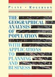 The Geographical Analysis of Population: With Applications to Planning and Business