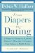 From Diapers to Dating: A Parent's Guide to Raising Sexually Healthy Children, Second Edition