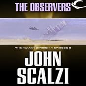 The Observers: The Human Division, Episode 9 | John Scalzi