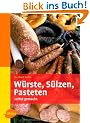W�rste, S�lzen, Pasteten - Selbst gemacht
