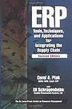 ERP: Tools, Techniques, and Applications for Integrating the Supply Chain, Second Edition (Resource Management)