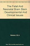 The fetal and neonatal brain stem