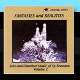 Fantasies and Realities - Solo and Chamber Music of Sy Brandon Vol. 2