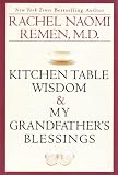 Rachel Remen Box Set: With Kitchen Table Wisdom and My Grandfather's Blessings