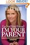 I'm Not Your Friend, I'm Your Parent: Helping Your Children Set the Boundaries They Need...and Really Want
