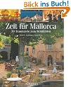 Zeit f�r Mallorca. 30 Traumziele zum Wohlf�hlen