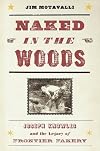 Naked in the Woods: Joseph Knowles and the Legacy of Frontier Fakery