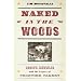 Naked in the Woods: Joseph Knowles and the Legacy of Frontier Fakery