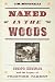 Naked in the Woods: Joseph Knowles and the Legacy of Frontier Fakery