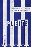 Pleite: Griechenland, der Euro und die Staatsschuldenkrise - Matthew Lynn