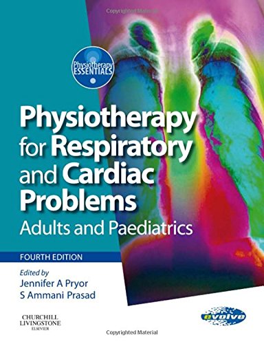 physiotherapy for respiratory and cardiac problems adults and paediatrics 4e physiotherapy essentials